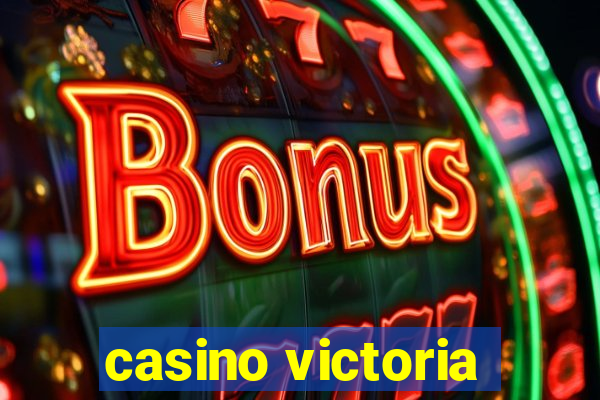 casino victoria