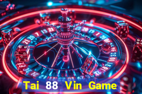 Tai 88 Vin Game Bài Xì Lát