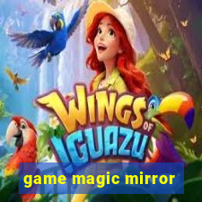 game magic mirror