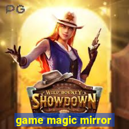 game magic mirror