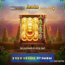 yoyo casino отзывы