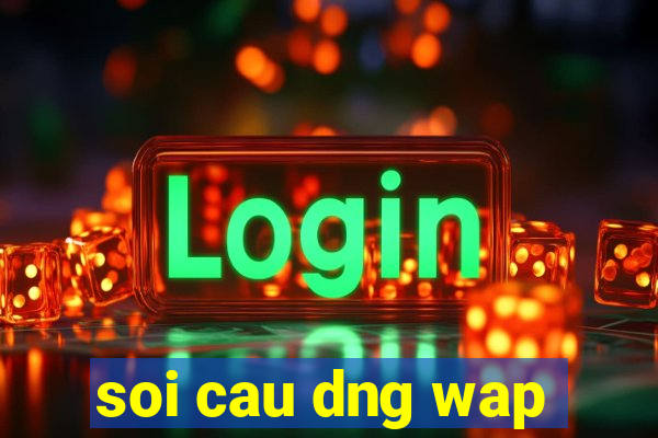 soi cau dng wap