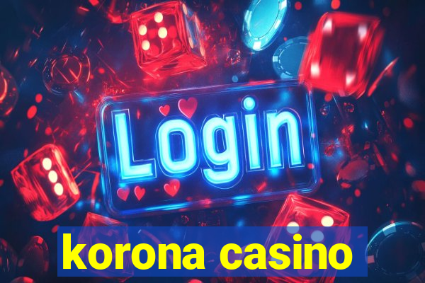 korona casino