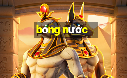 bóng nước