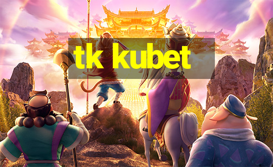 tk kubet