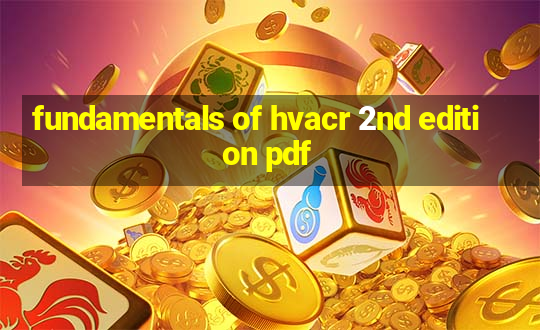 fundamentals of hvacr 2nd edition pdf