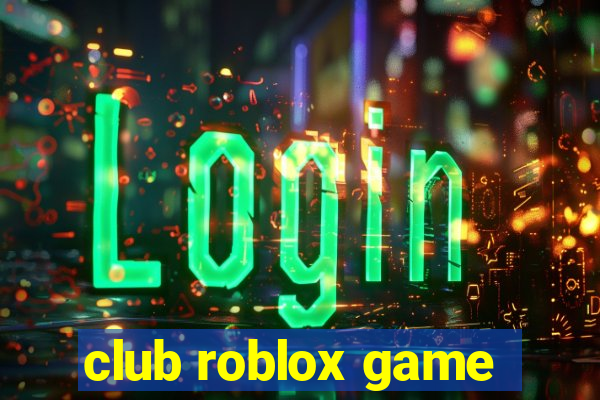 club roblox game