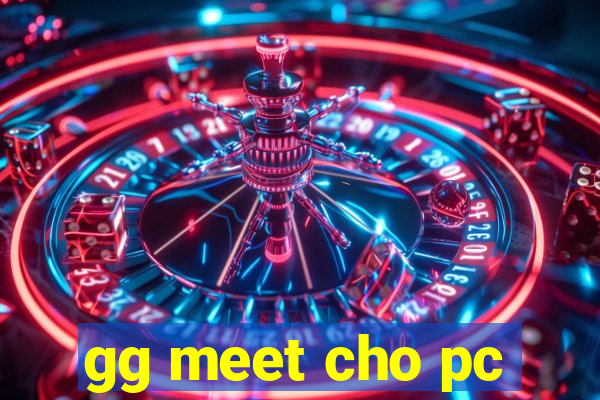 gg meet cho pc