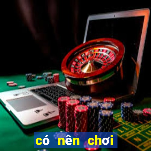 có nên chơi tài xỉu online