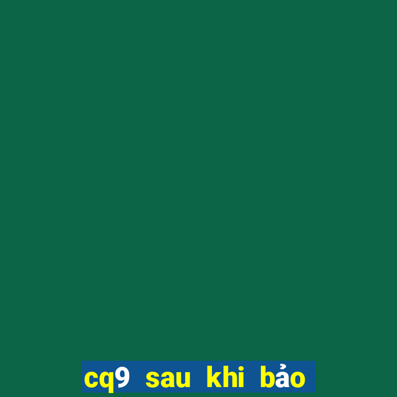 cq9 sau khi bảo trì điện tử