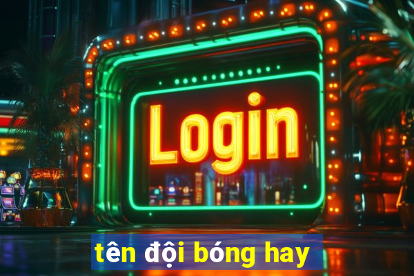 tên đội bóng hay