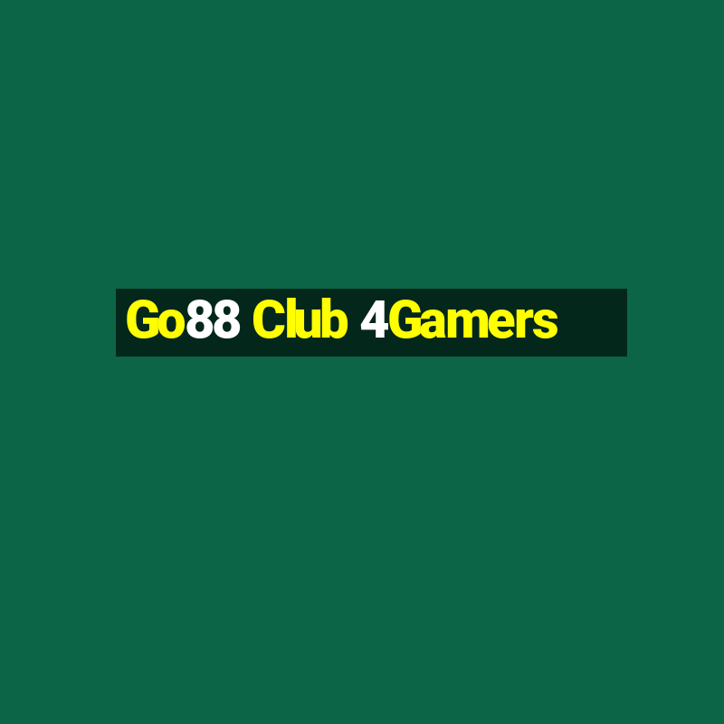 Go88 Club 4Gamers