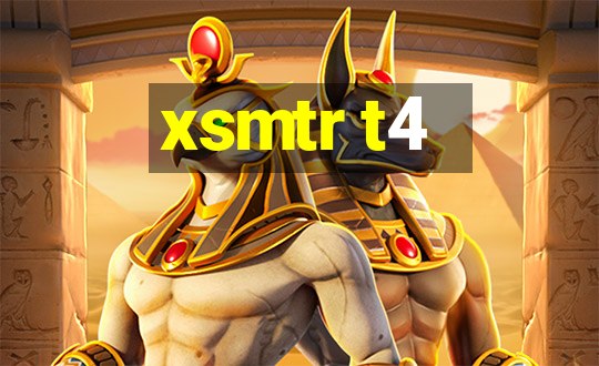 xsmtr t4