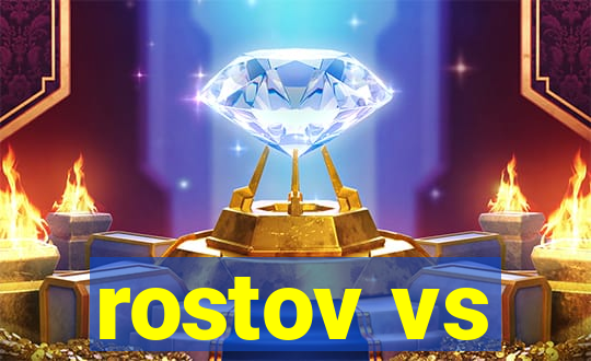 rostov vs