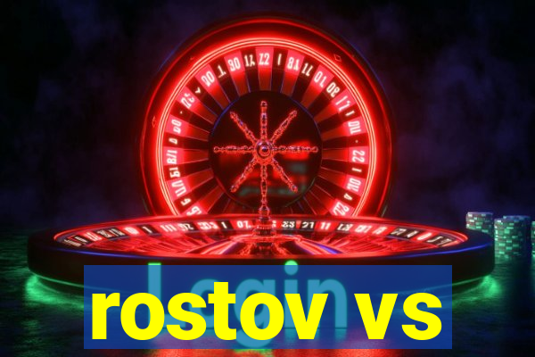 rostov vs