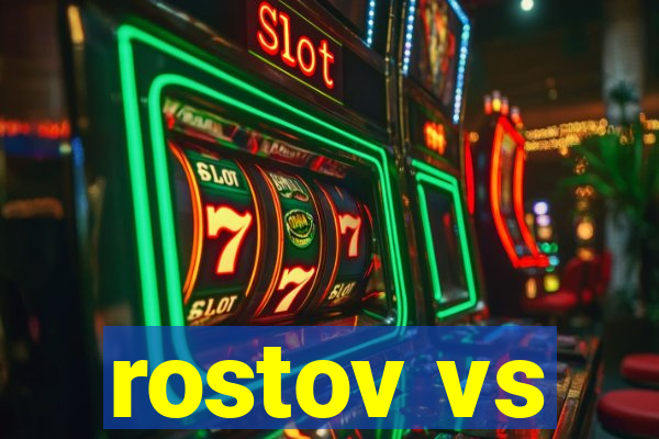 rostov vs