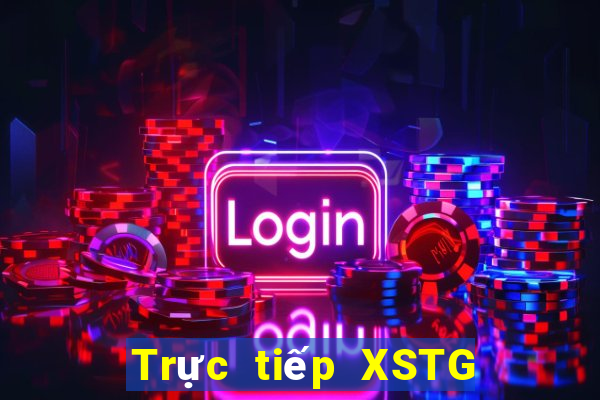 Trực tiếp XSTG ngày 12