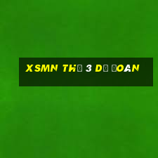 xsmn thứ 3 dự đoán