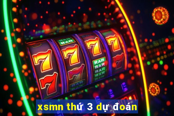 xsmn thứ 3 dự đoán