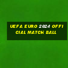 uefa euro 2024 official match ball