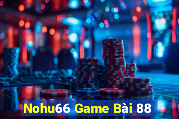 Nohu66 Game Bài 88