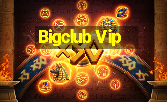 Bigclub Vip