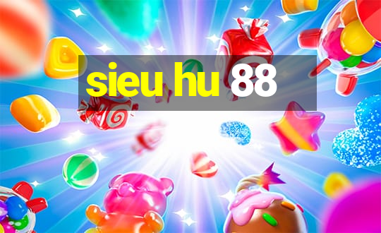 sieu hu 88