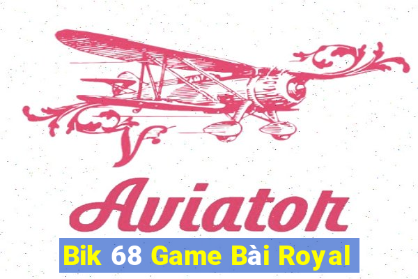 Bik 68 Game Bài Royal