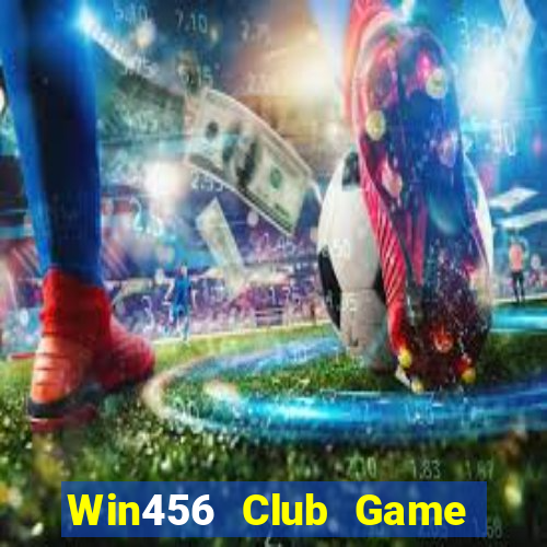 Win456 Club Game Bài Online Chơi Cùng Bạn Bè