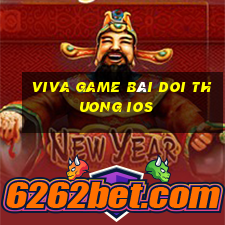 viva game bài doi thuong ios