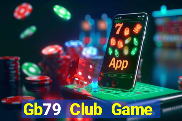 Gb79 Club Game Bài Hot Nhất Hiện Nay