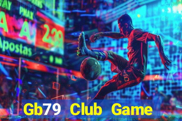 Gb79 Club Game Bài Hot Nhất Hiện Nay