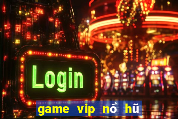 game vip nổ hũ tài xỉu pii