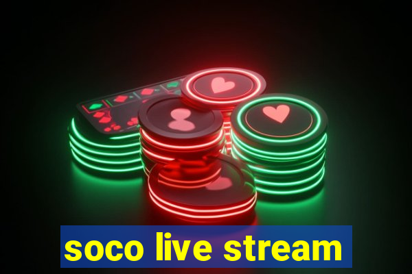 soco live stream