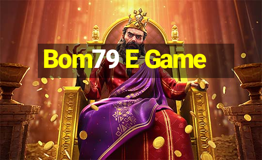 Bom79 E Game