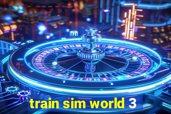 train sim world 3