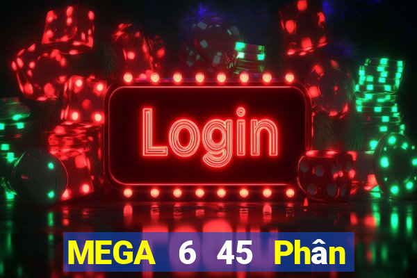 MEGA 6 45 Phân tích Xổ Số Chủ Nhật