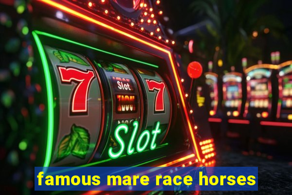 famous mare race horses