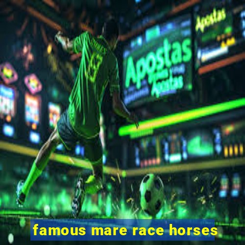 famous mare race horses