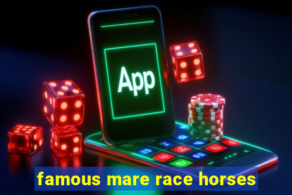 famous mare race horses