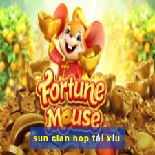 sun clan hop tai xiu