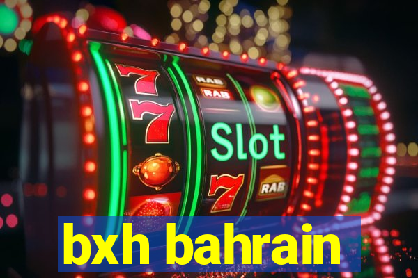 bxh bahrain