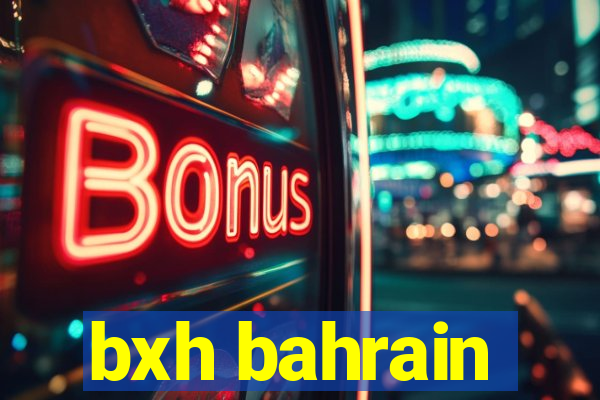 bxh bahrain