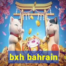 bxh bahrain