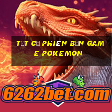 tất cả phiên bản game pokemon