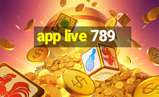 app live 789