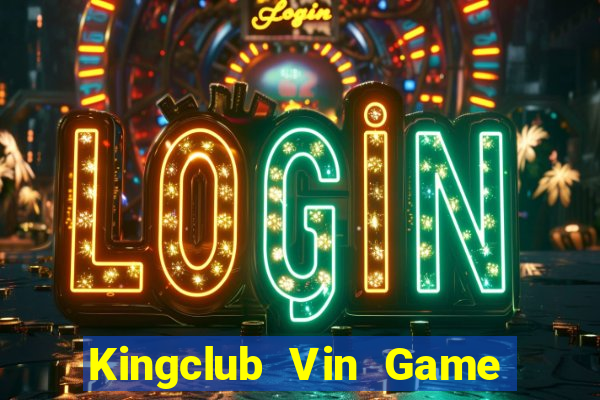 Kingclub Vin Game Bài Online Miễn Phí