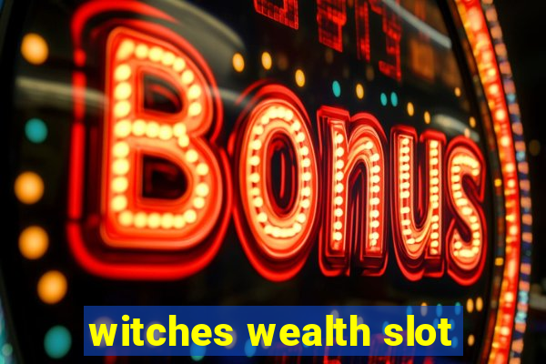 witches wealth slot