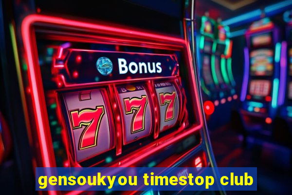 gensoukyou timestop club