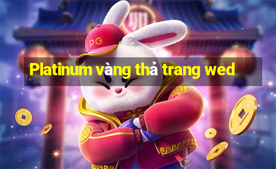 Platinum vàng thả trang wed